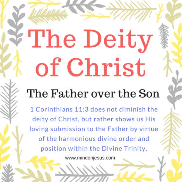 The Deity of Christ. 1 Corinthians 11:3